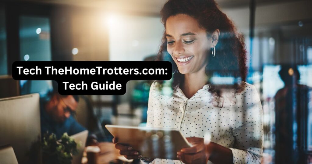 Tech TheHomeTrotters.com