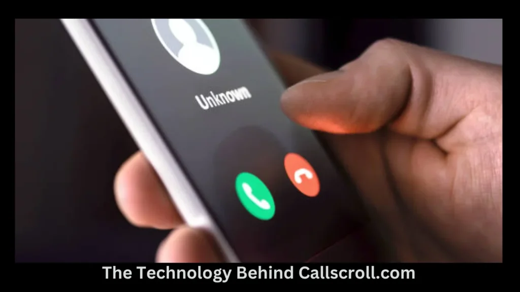 The Technology Behind Callscroll.com