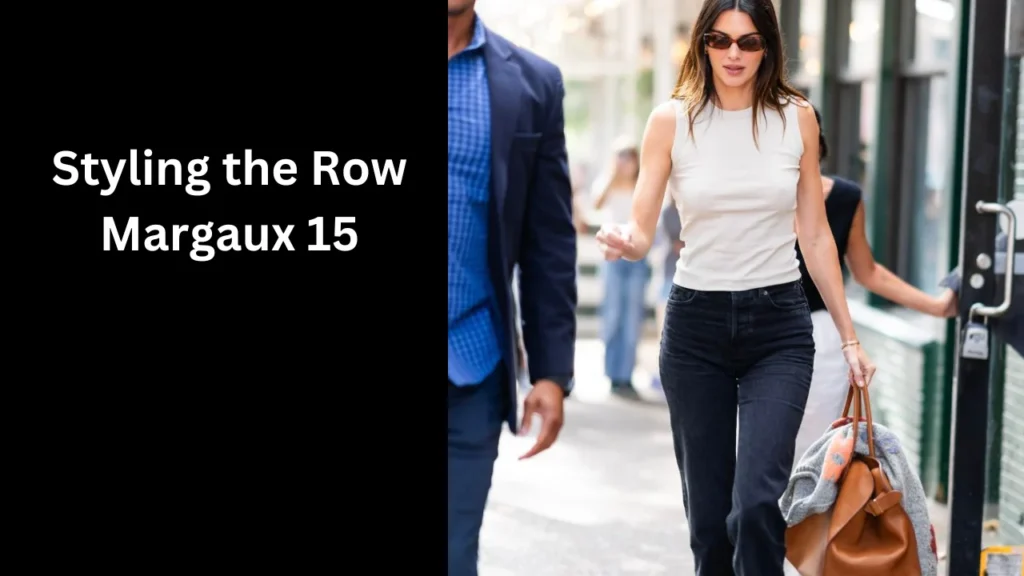 Styling the Row Margaux 15