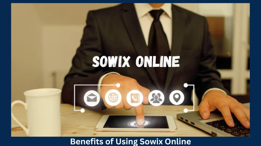 Benefits of Using Sowix Online